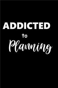 2019 Weekly Planner Funny Saying Addicted To Planning 134 Pages