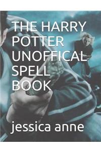 The Harry Potter Unoffical Spell Book