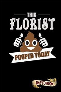 This Florist Pooped Today