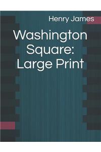 Washington Square: Large Print