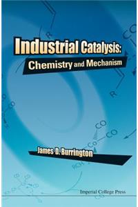 Industrial Catalysis: Chemistry and Mechanism