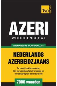 Thematische woordenschat Nederlands-Azerbeidzjaans - 7000 woorden
