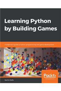 Learning Python by Building Games