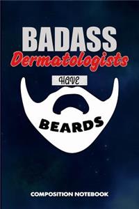 Badass Dermatologists Have Beards