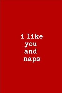I Like You and Naps
