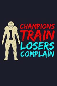 Champions Train Losers Complain