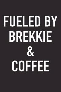 Fueled by Brekkie and Coffee
