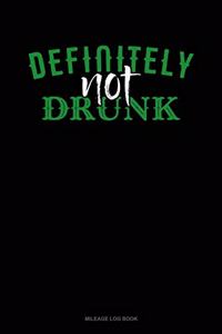Definitely Not Drunk
