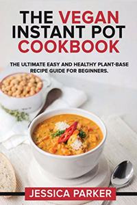 The Vegan Instant Pot Cookbook