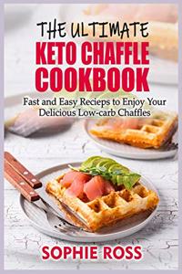 The Ultimate Keto Chaffle Cookbook