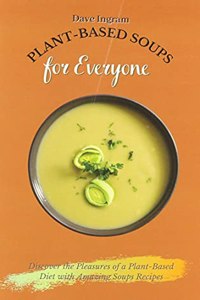 Plant-Based Soups for Everyone