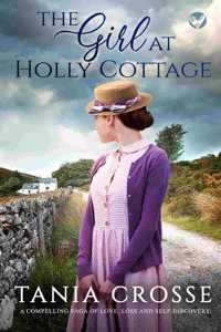 GIRL AT HOLLY COTTAGE a compelling saga of love, loss and self-discovery