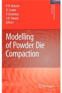 Modelling of Powder Die Compaction