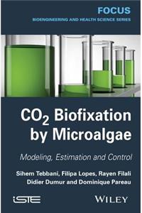 CO2 Biofixation by Microalgae: Modeling, Estimation and Control