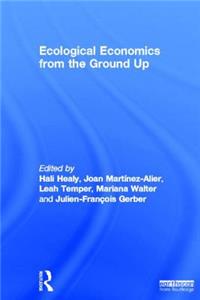 Ecological Economics from the Ground Up