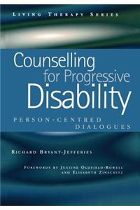 Counselling for Progressive Disability: Person-Centred Dialogues