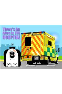 There's an Alien in the Hospital