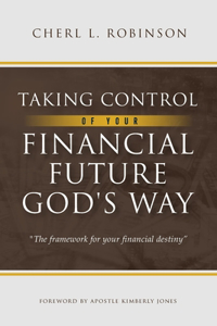 Taking Control of Your Financial Future God's Way