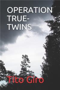 Operation True-Twins