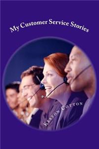 My Customer Service Stories