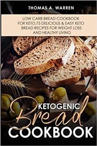 Ketogenic Bread Cookbook