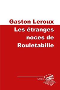 Les étranges noces de Rouletabille