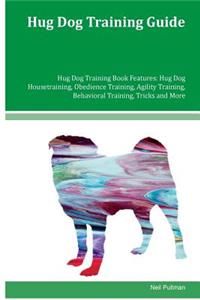 Hug Dog Training Guide Hug Dog Training Book Features