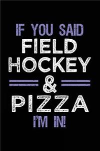 If You Said Field Hockey & Pizza I'm In