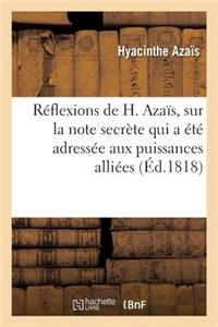 Réflexions de H. Azaïs, Sur La Note Secrète Qui a Été Adressée Aux Puissances Alliées