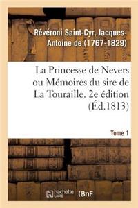 Princesse de Nevers Ou Mémoires Du Sire de la Touraille. 2e Édition. Tome 1