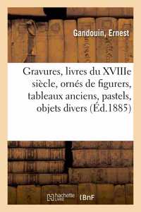 Gravures Anciennes, Livres Du Xviiie Siècle, Ornés de Figurers, Tableaux Anciens, Pastels