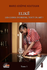 ELIKE, les codes ivoiriens, tout un art !