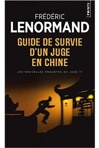 Guide de Survie D'Un Juge En Chine. Les Nouvelles Enqutes Du Juge Ti