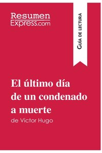 último día de un condenado a muerte de Victor Hugo (Guía de lectura)