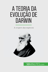 A Teoria da Evolução de Darwin