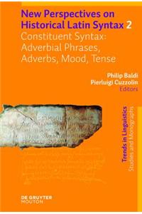 Constituent Syntax: Adverbial Phrases, Adverbs, Mood, Tense