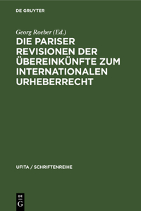 Die Pariser Revisionen Der Übereinkünfte Zum Internationalen Urheberrecht
