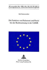 Die Funktion Von Parlament Und Partei Bei Der Rechtssetzung in Der Udssr