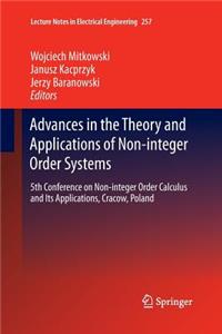 Advances in the Theory and Applications of Non-Integer Order Systems