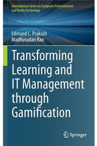 Transforming Learning and It Management Through Gamification