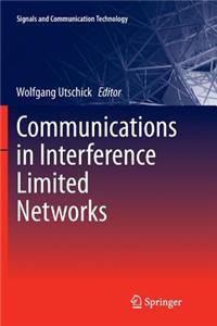 Communications in Interference Limited Networks