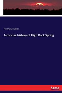 concise history of High Rock Spring