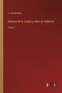 Historia de la ciudad y reino de Valencia