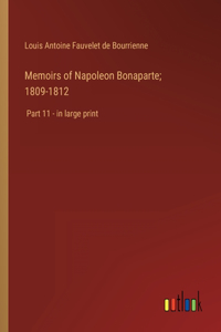 Memoirs of Napoleon Bonaparte; 1809-1812