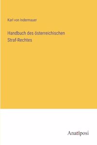Handbuch des österreichischen Straf-Rechtes