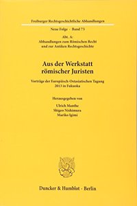 Aus Der Werkstatt Romischer Juristen
