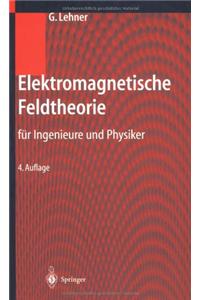 Elektromagnetische Feldtheorie: F R Ingenieure Und Physiker