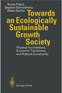 Towards an Ecologically Sustainable Growth Society