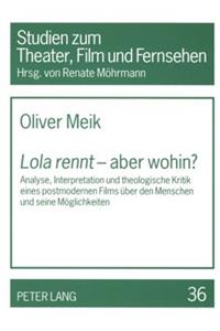 «Lola rennt» - aber wohin?