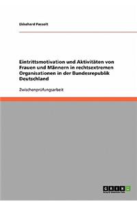 Eintrittsmotivation und Aktivitäten von Frauen und Männern in rechtsextremen Organisationen in der Bundesrepublik Deutschland